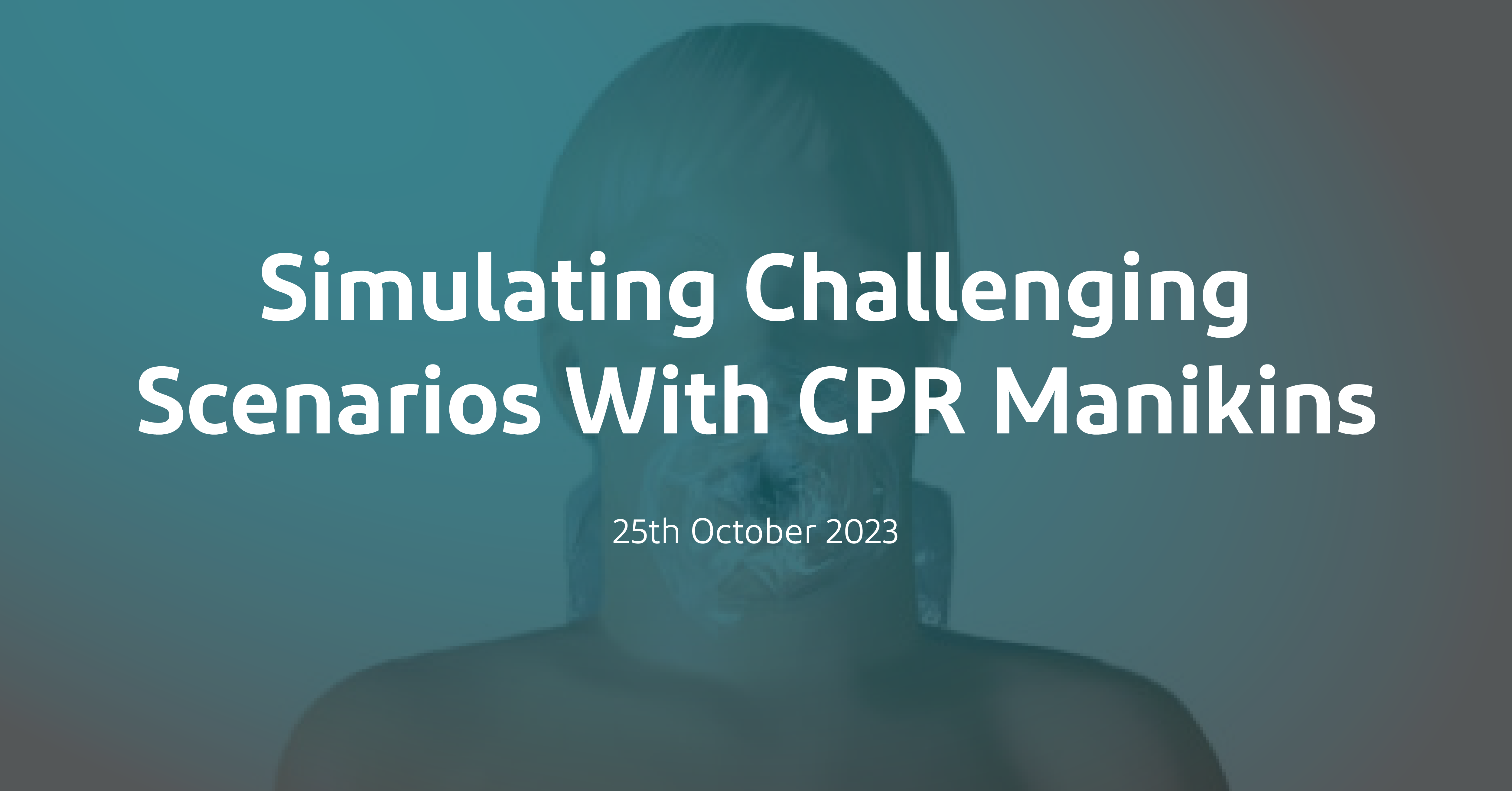 Simulating Challenging Scenarios with CPR Manikins Simulaids
